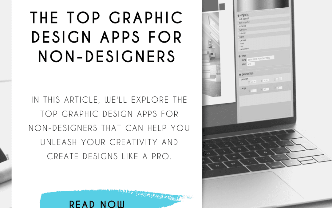 Design Like a Pro: The Top Graphic Design Apps for Non-Designers