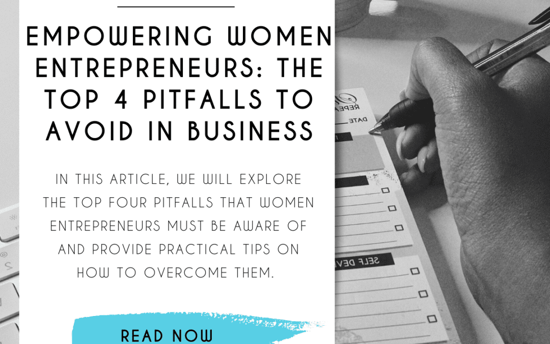 Empowering Women Entrepreneurs: The Top 4 Pitfalls to Avoid in Business