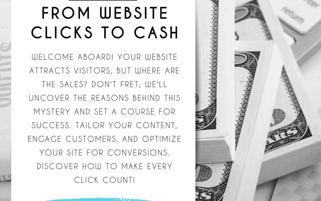 From Clicks to Cash: Unlocking the Secret to Converting Website Traffic into Sales