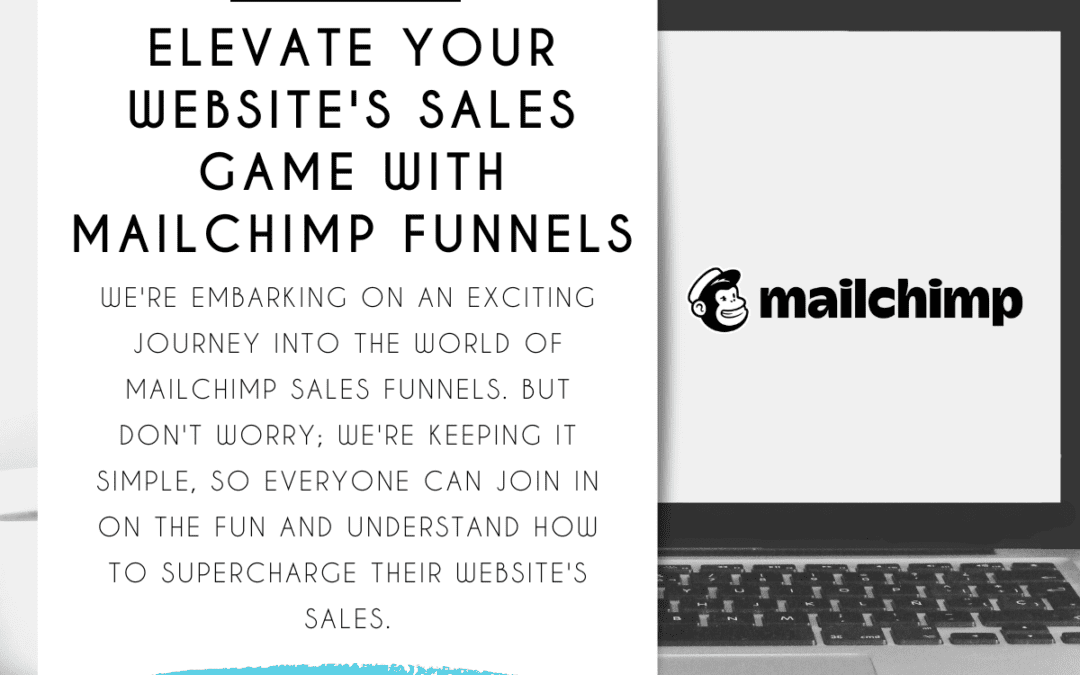 Elevate Your Website’s Sales Game with Mailchimp Funnels